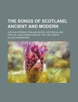 The Songs of Scotland, Ancient and Modern