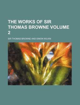 The Works of Sir Thomas Browne