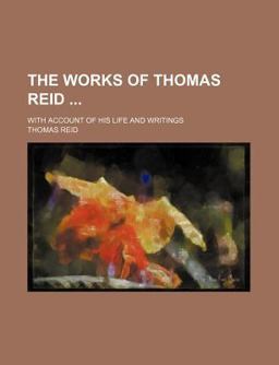 The Works of Thomas Reid