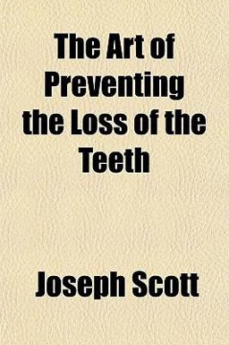 The Art of Preventing the Loss of the Teeth