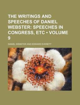 The Writings and Speeches of Daniel Webster