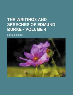 The Writings and Speeches of Edmund Burke