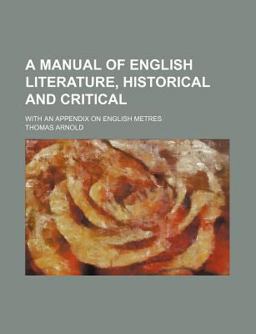 A Manual of English Literature, Historical and Critical