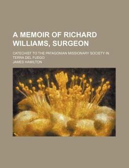 A Memoir of Richard Williams, Surgeon
