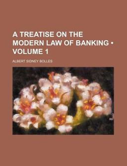 A Treatise on the Modern Law of Banking