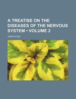 A Treatise on the Diseases of the Nervous System V