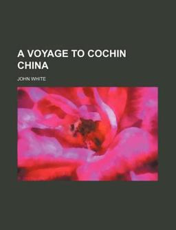 A Voyage to Cochin Chin