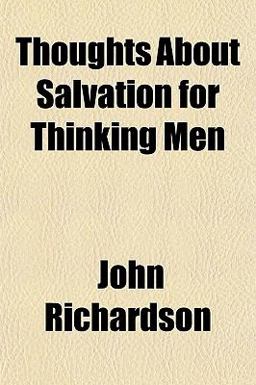 Thoughts about Salvation for Thinking Men