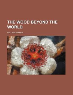 The Wood Beyond the World