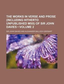 The Works in Verse and Prose of Sir John Davies