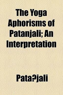 The Yoga Aphorisms of Patanjali