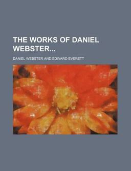 The Works of Daniel Webster