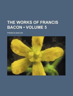 The Works of Francis Bacon