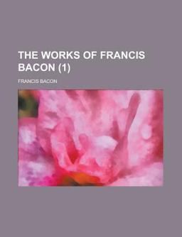 The Works of Francis Bacon