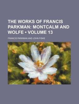 The Works of Francis Parkman