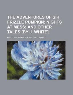 The Adventures of Sir Frizzle Pumpkin