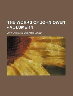 The Works of John Owen, D D