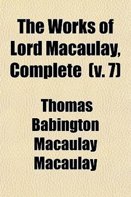 The Works of Lord Macaulay, Complete