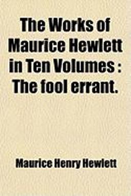 The Works of Maurice Hewlett In