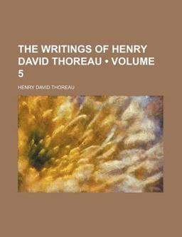 The Writings of Henry David Thoreau