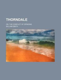 Thorndale, or, the Conflict of Opinions