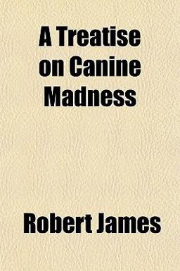 A Treatise on Canine Madness