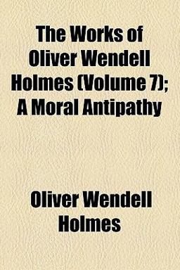 The Works of Oliver Wendell Holmes