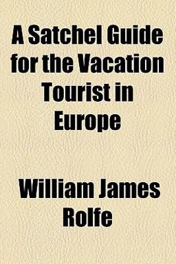 A Satchel Guide for the Vacation Tourist in Europe