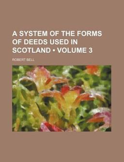 A System of the Forms of Deeds Used in Scotland
