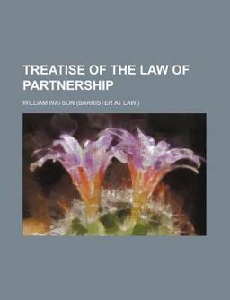 A Treatise of the Law of Partnership A Treatise of the Law of Partnership