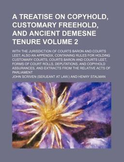 Treatise on Copyhold, Customary Freehold, and Ancient Demesne Tenure 2009 9781459023758 Front Cover