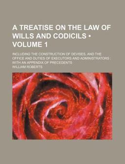 A Treatise on the Law of Wills and Codicils
