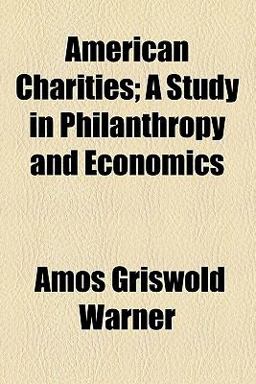 American Charities; a Study in Philanthropy and Economics