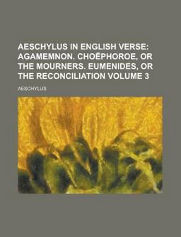 Aeschylus in English Verse