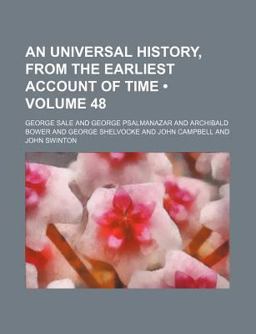 An Universal History, from the Earliest Account of Time An Universal History, from the Earliest Account of Time