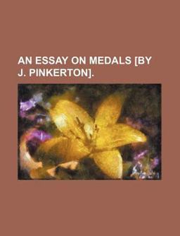 An Essay on Medals [by J Pinkerton]