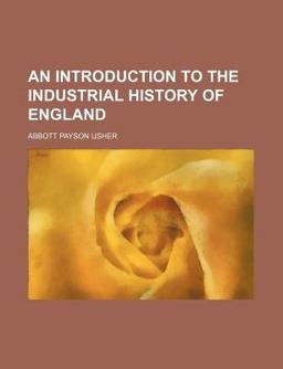 An Introduction to the Industrial History of England