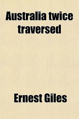 Australia Twice Traversed Australia Twice Traversed