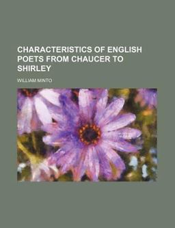 Characteristics of English Poets from Chaucer to Shirley