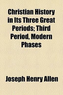 Christian History in Its Three Great Periods