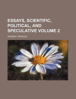 Essays, Scientific, Political, and Speculative