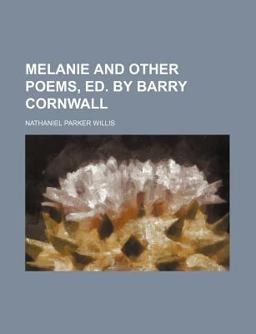 Melanie and Other Poems, Ed by Barry Cornwall