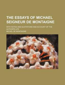Essays of Michael Seigneur de Montaigne