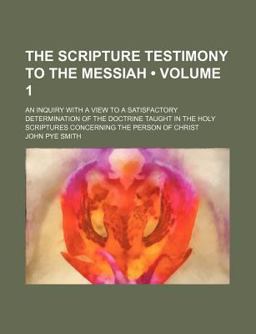 The Scripture Testimony to the Messiah