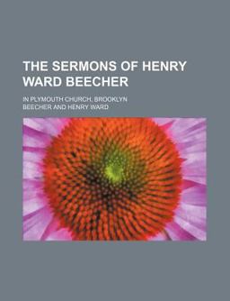 The Sermons of Henry Ward Beecher