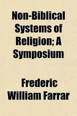Non-Biblical Systems of Religion; a Symposium