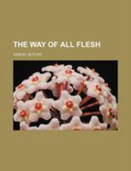 The Way of All Flesh