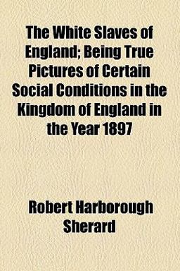 The White Slaves of England The White Slaves of England