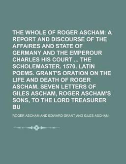 The Whole Works of Roger Ascham