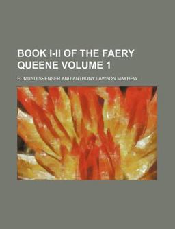 Book I-Ii of the Faery Queene Book I-Ii of the Faery Queene